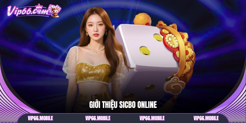 Giới thiệu sicbo online