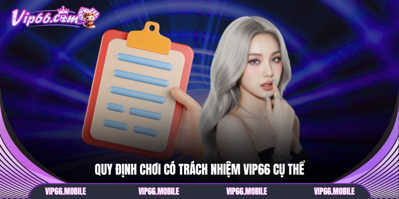 Quy định chơi có trách nhiệm VIP66 cụ thể