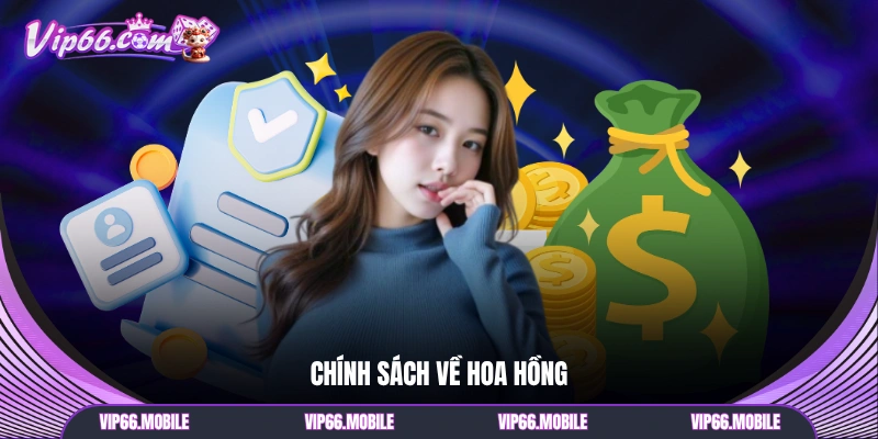 Chính sách về hoa hồng