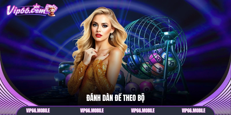 Đánh dàn đề theo bộ