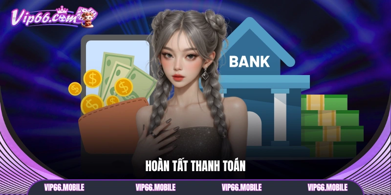 Hoàn tất thanh toán